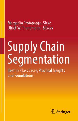 Supply Chain Segmentation: Best-in-Class Cases, Practical Insights and Foundations