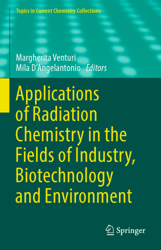 Applications of Radiation Chemistry in the Fields of Industry, Biotechnology and Environment