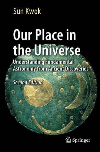 Our Place in the Universe: Understanding Fundamental Astronomy from Ancient Discoveries