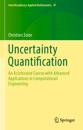 Uncertainty Quantification: An Accelerated Course with Advanced Applications in Computational Engineering