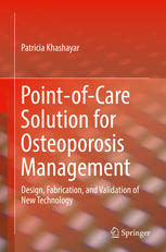 Point-of-Care Solution for Osteoporosis Management: Design, Fabrication, and Validation of New Technology