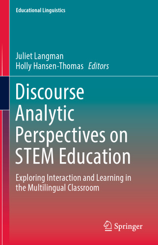 Discourse Analytic Perspectives on STEM Education: Exploring Interaction and Learning in the Multilingual Classroom