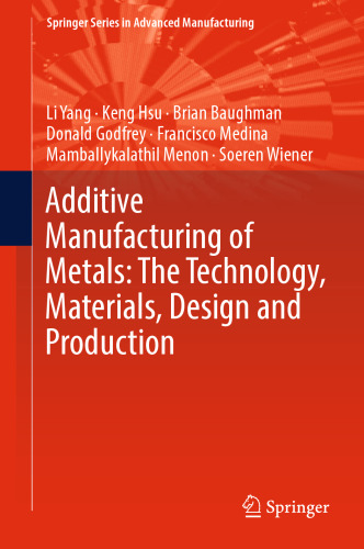 Additive Manufacturing of Metals: The Technology, Materials, Design and Production