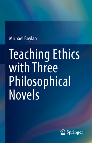 Teaching Ethics with Three Philosophical Novels