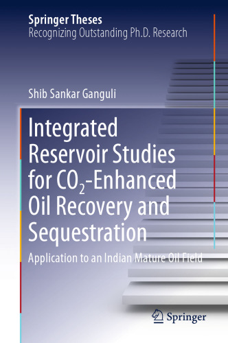 Integrated Reservoir Studies for CO2-Enhanced Oil Recovery and Sequestration: Application to an Indian Mature Oil Field