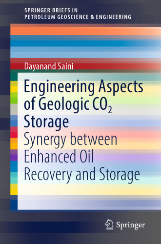 Engineering Aspects of Geologic CO2 Storage: Synergy between Enhanced Oil Recovery and Storage 