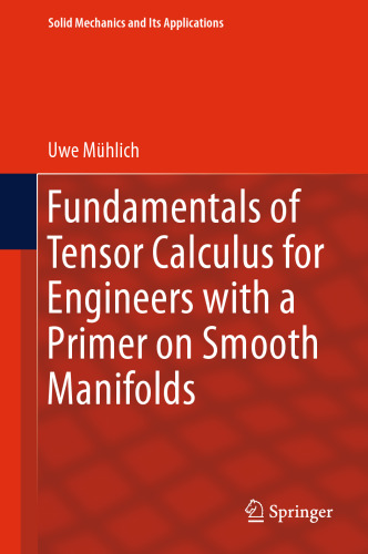 Fundamentals of Tensor Calculus for Engineers with a Primer on Smooth Manifolds