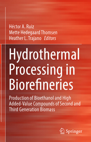 Hydrothermal Processing in Biorefineries: Production of Bioethanol and High Added-Value Compounds of Second and Third Generation Biomass