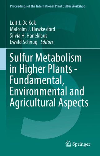 Sulfur Metabolism in Higher Plants - Fundamental, Environmental and Agricultural Aspects