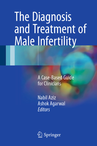 The Diagnosis and Treatment of Male Infertility: A Case-Based Guide for Clinicians