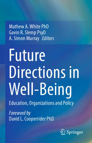 Future Directions in Well-Being: Education, Organizations and Policy