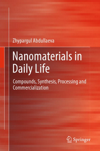 Nanomaterials in Daily Life: Compounds, Synthesis, Processing and Commercialization