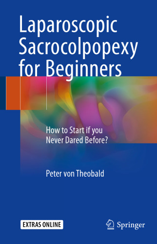 Laparoscopic Sacrocolpopexy for Beginners: How to Start if you Never Dared Before?