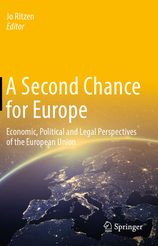 A Second Chance for Europe: Economic, Political and Legal Perspectives of the European Union