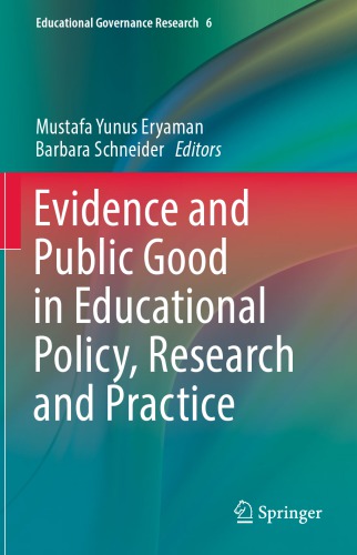 Evidence and Public Good in Educational Policy, Research and Practice