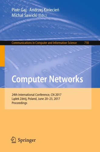 Computer Networks: 24th International Conference, CN 2017, Lądek Zdrój, Poland, June 20–23, 2017, Proceedings