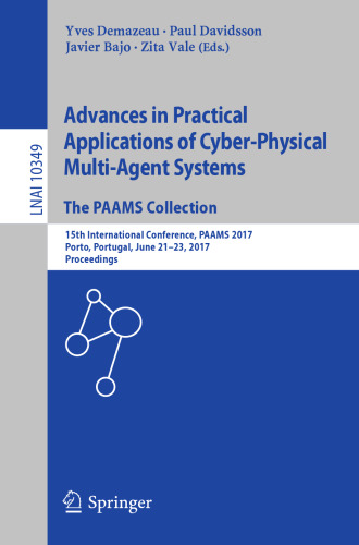 Advances in Practical Applications of Cyber-Physical Multi-Agent Systems: The PAAMS Collection: 15th International Conference, PAAMS 2017, Porto, Portugal, June 21-23, 2017, Proceedings