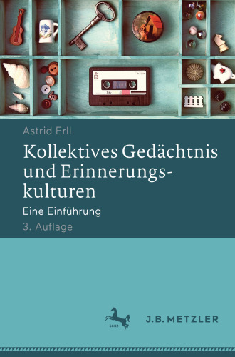 Kollektives Gedächtnis und Erinnerungskulturen: Eine Einführung