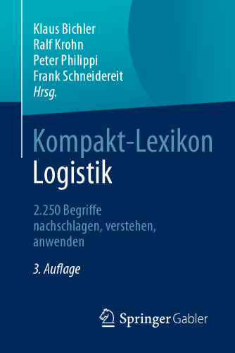 Kompakt-Lexikon Logistik: 2.250 Begriffe nachschlagen, verstehen, anwenden