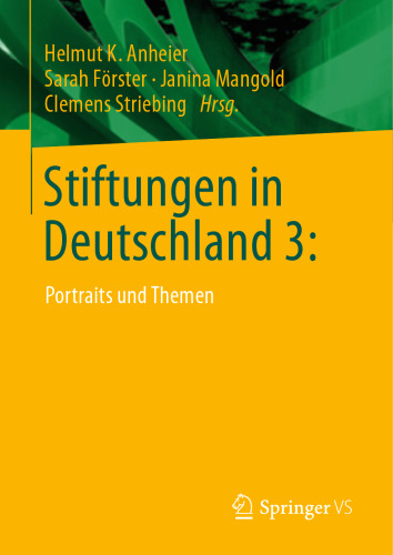 Stiftungen in Deutschland 3:: Portraits und Themen