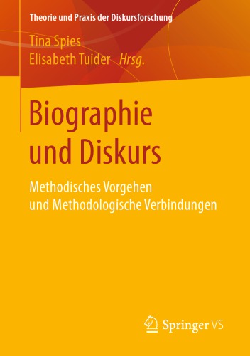 Biographie und Diskurs: Methodisches Vorgehen und Methodologische Verbindungen