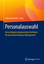 Personalauswahl: Die wichtigsten diagnostischen Verfahren für das Human Resources Management 