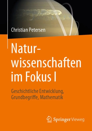 Naturwissenschaften im Fokus I: Geschichtliche Entwicklung, Grundbegriffe, Mathematik