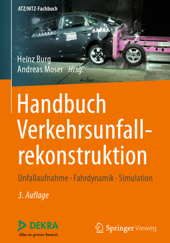 Handbuch Verkehrsunfallrekonstruktion: Unfallaufnahme, Fahrdynamik, Simulation