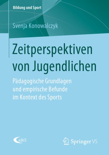 Zeitperspektiven von Jugendlichen: Pädagogische Grundlagen und empirische Befunde im Kontext des Sports