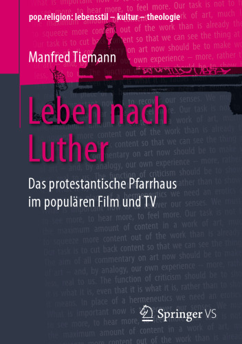 Leben nach Luther: Das protestantische Pfarrhaus im populären Film und TV