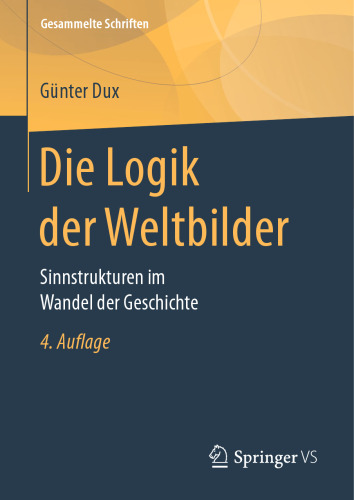 Die Logik der Weltbilder: Sinnstrukturen im Wandel der Geschichte