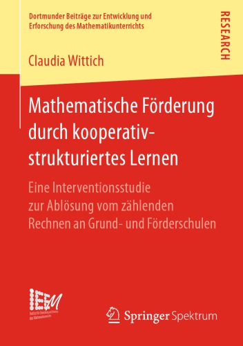 Mathematische Förderung durch kooperativ-strukturiertes Lernen: Eine Interventionsstudie zur Ablösung vom zählenden Rechnen an Grund- und Förderschulen