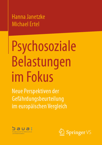 Psychosoziale Belastungen im Fokus: Neue Perspektiven der Gefährdungsbeurteilung im europäischen Vergleich 