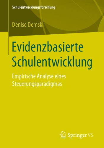 Evidenzbasierte Schulentwicklung: Empirische Analyse eines Steuerungsparadigmas