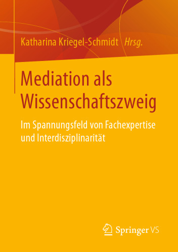 Mediation als Wissenschaftszweig : Im Spannungsfeld von Fachexpertise und Interdisziplinarität