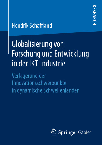 Globalisierung von Forschung und Entwicklung in der IKT-Industrie: Verlagerung der Innovationsschwerpunkte in dynamische Schwellenländer