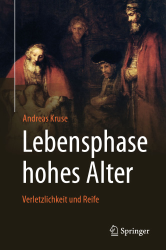 Lebensphase hohes Alter: Verletzlichkeit und Reife