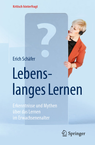 Lebenslanges Lernen: Erkenntnisse und Mythen über das Lernen im Erwachsenenalter