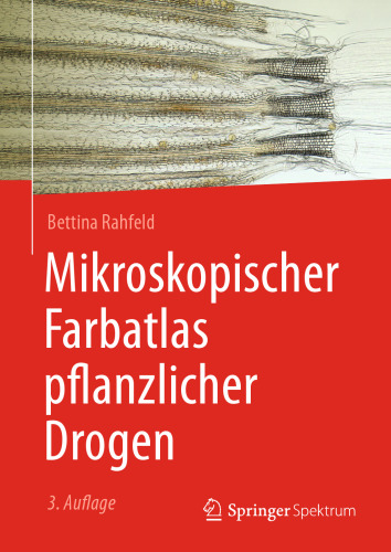 Mikroskopischer Farbatlas pflanzlicher Drogen