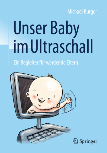 Unser Baby im Ultraschall: Ein Begleiter für werdende Eltern