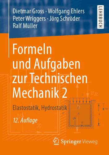 Formeln und Aufgaben zur Technischen Mechanik 2: Elastostatik, Hydrostatik