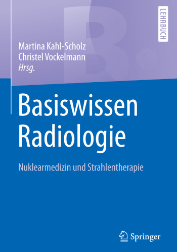 Basiswissen Radiologie: Nuklearmedizin und Strahlentherapie