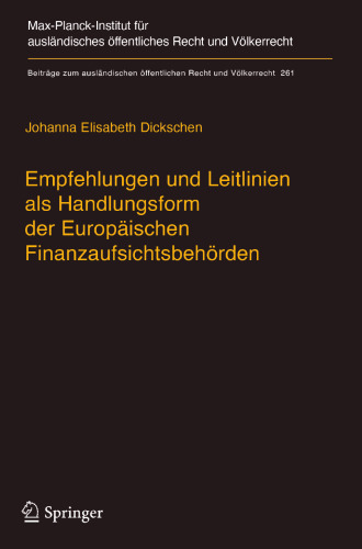 Empfehlungen und Leitlinien als Handlungsform der Europäischen Finanzaufsichtsbehörden: Eine dogmatische Vermessung