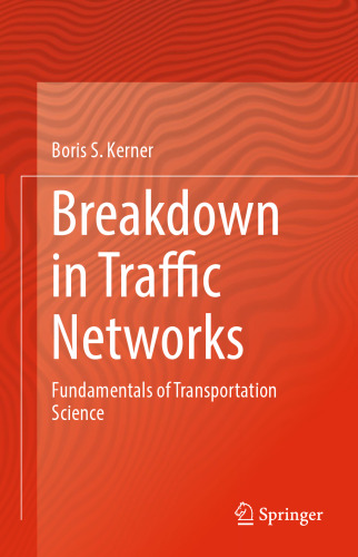 Breakdown in Traffic Networks: Fundamentals of Transportation Science