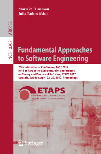 Fundamental Approaches to Software Engineering: 20th International Conference, FASE 2017, Held as Part of the European Joint Conferences on Theory and Practice of Software, ETAPS 2017, Uppsala, Sweden, April 22-29, 2017, Proceedings