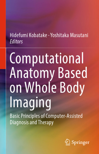 Computational Anatomy Based on Whole Body Imaging: Basic Principles of Computer-Assisted Diagnosis and Therapy