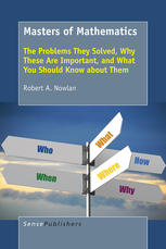 Masters of Mathematics: The Problems They Solved, Why These Are Important, and What You Should Know about Them