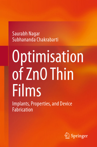 Optimisation of ZnO Thin Films: Implants, Properties, and Device Fabrication