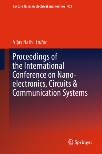 Proceedings of the International Conference on Nano-electronics, Circuits & Communication Systems