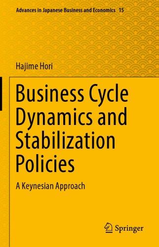 Business Cycle Dynamics and Stabilization Policies: A Keynesian Approach